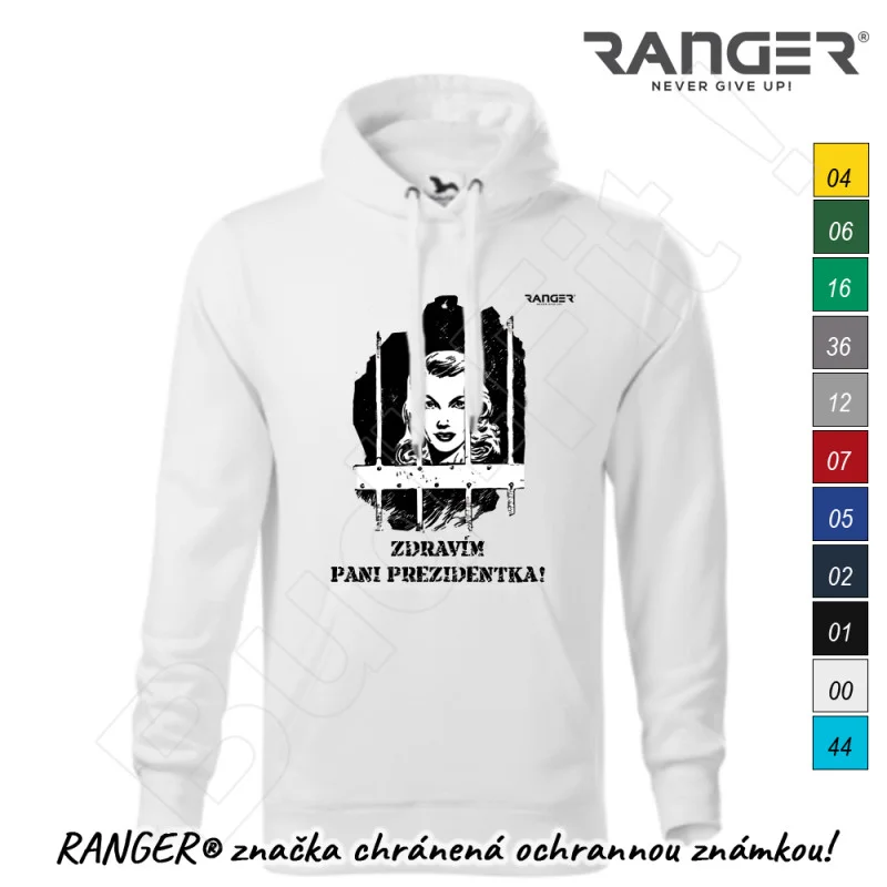 Mikina RANGER® - ZDRAVÍM PANI PREZIDENTKA! - a